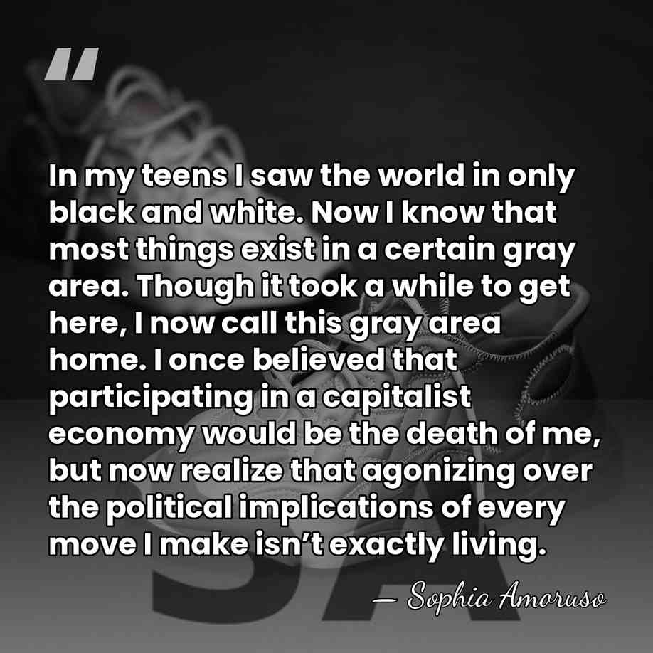 In my teens I saw the world in only black and white.&hellip; - Sophia Amoruso