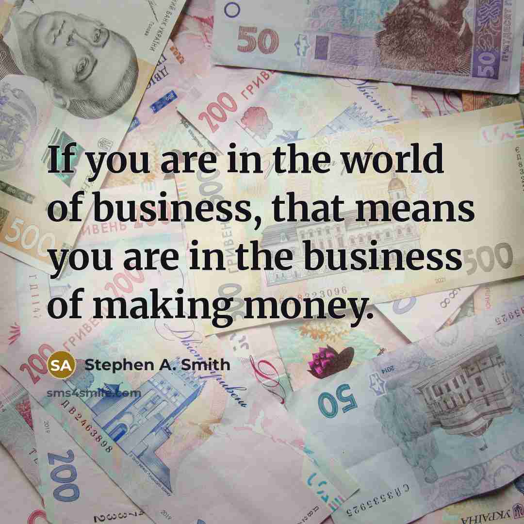 “If you are in the world of business, that means…” quote by Stephen A. Smith