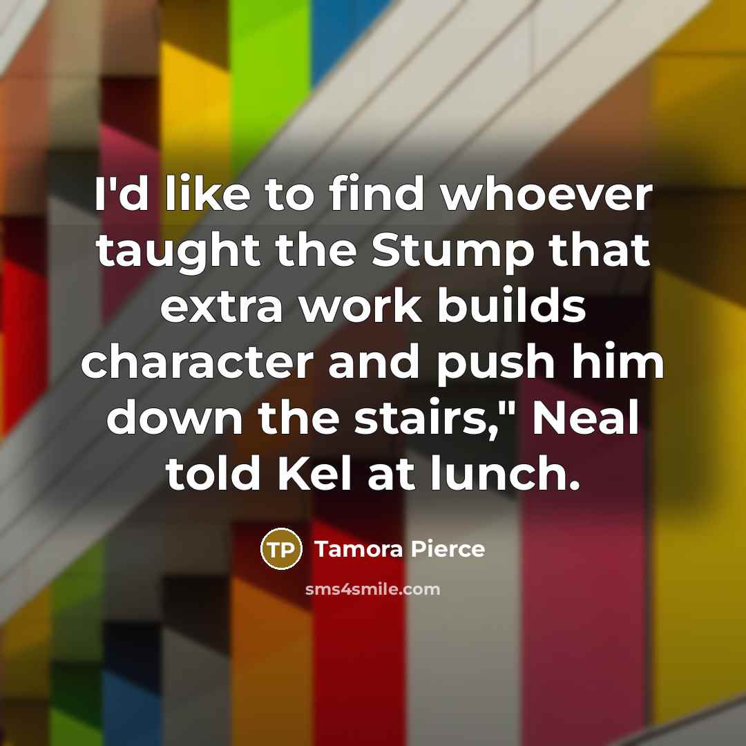 “I'd like to find whoever taught the Stump that extra…” quote by Tamora Pierce