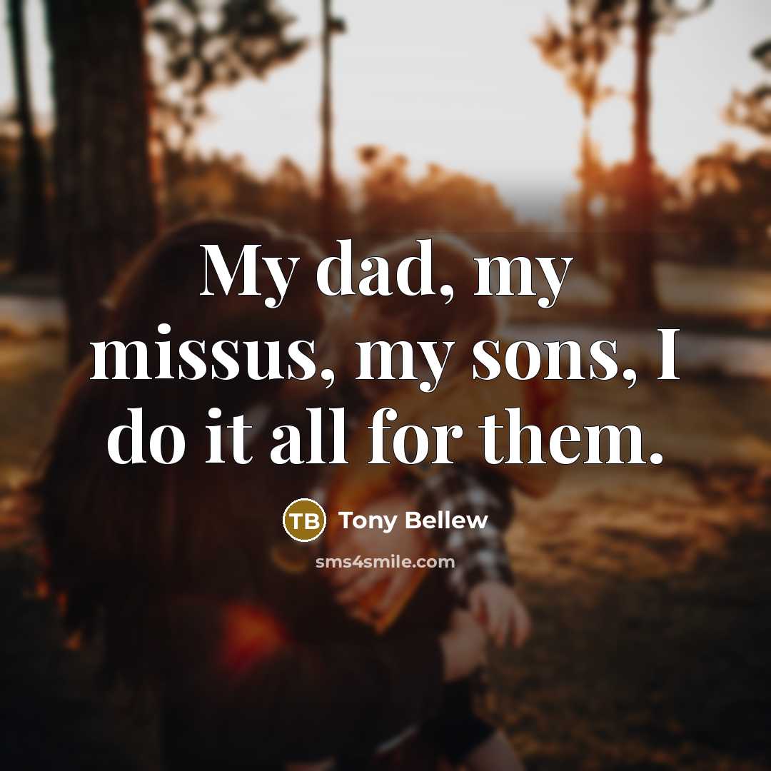 “My dad, my missus, my sons, I do it all…” quote by Tony Bellew