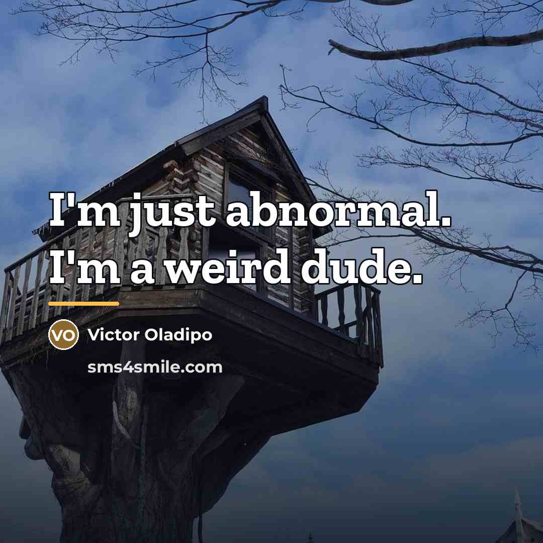 “I'm just abnormal. I'm a weird dude.…” quote by Victor Oladipo