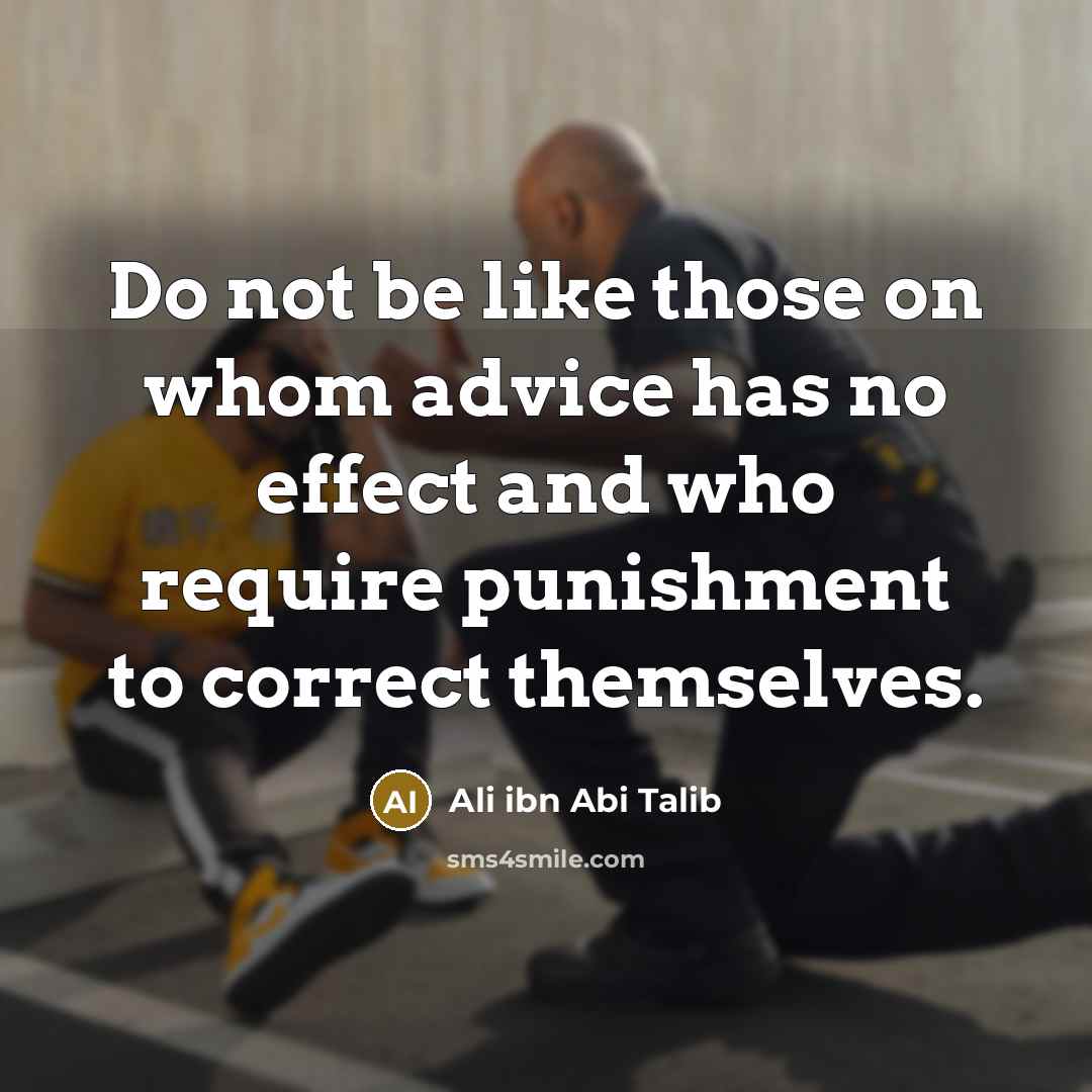 “Do not be like those on whom advice has no…” quote by Ali ibn Abi Talib