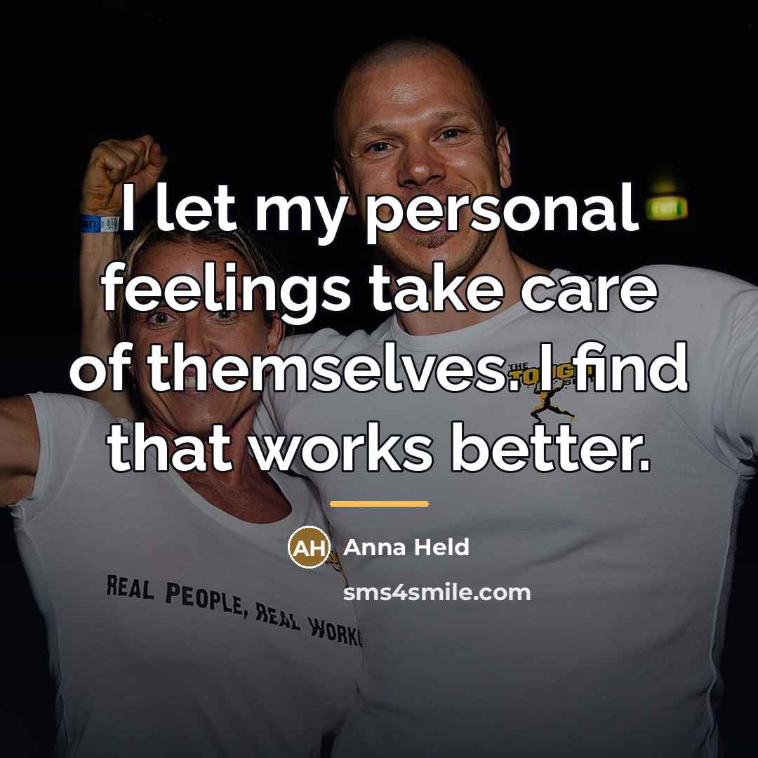 “I let my personal feelings take care of themselves. I…” quote by Anna Held
