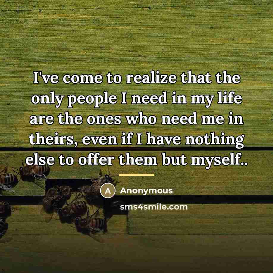 “I've come to realize that the only people I need…” quote by Harrina