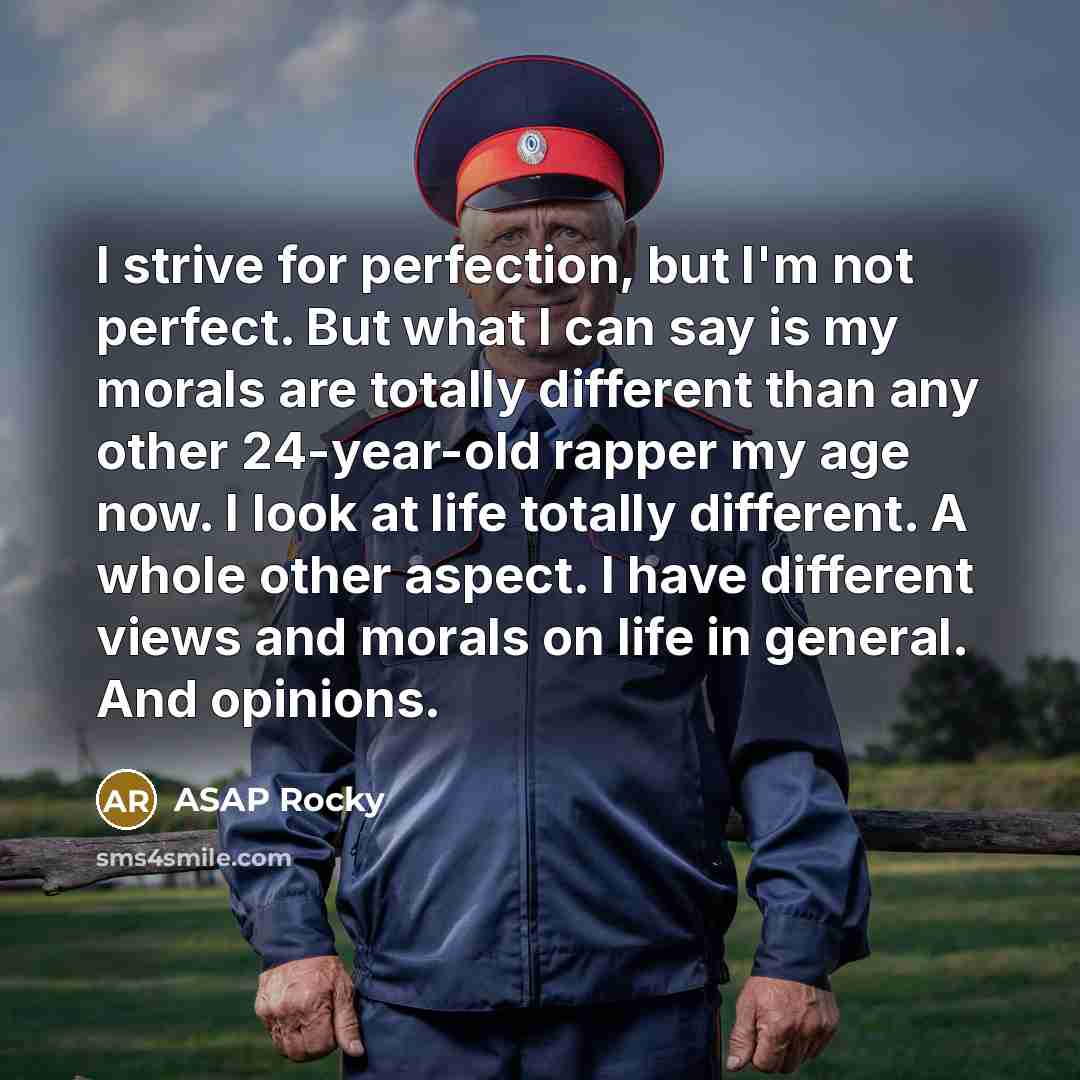 “I strive for perfection, but I'm not perfect. But what…” quote by ASAP Rocky