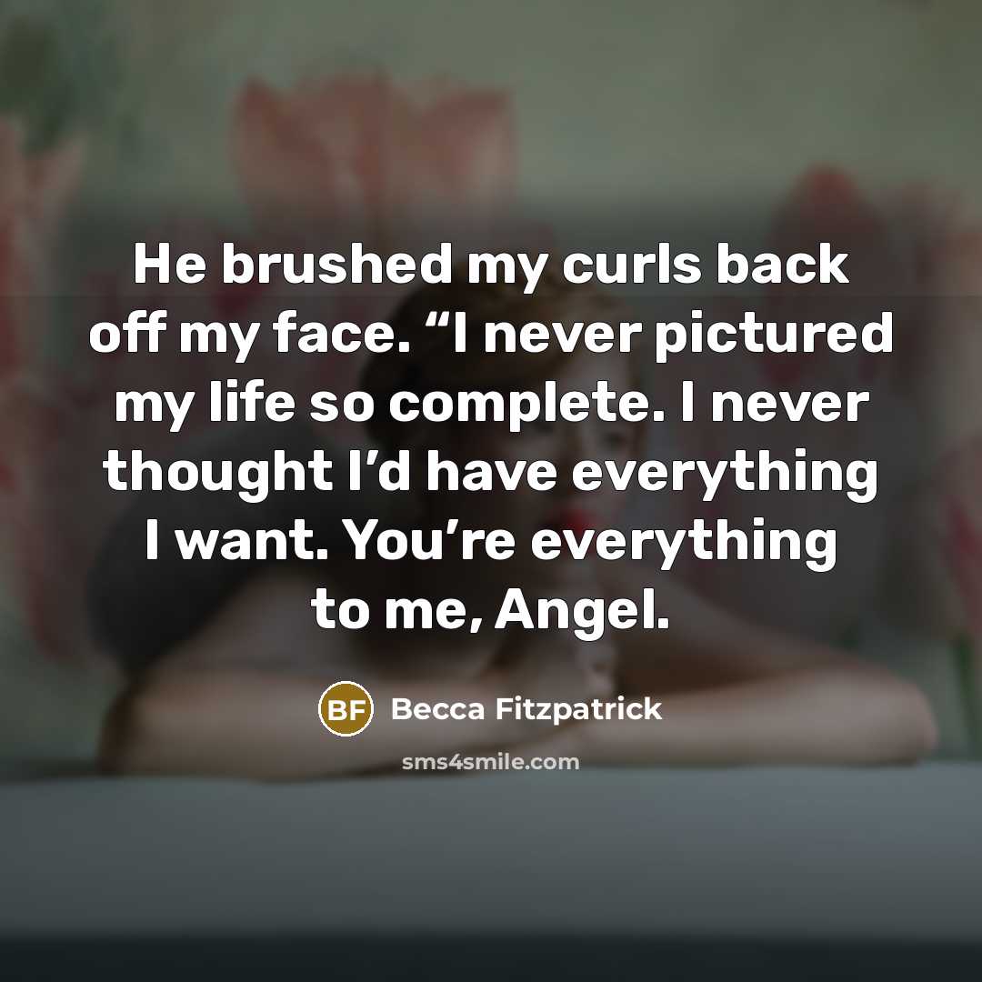 “He brushed my curls back off my face. “I never…” quote by Becca Fitzpatrick