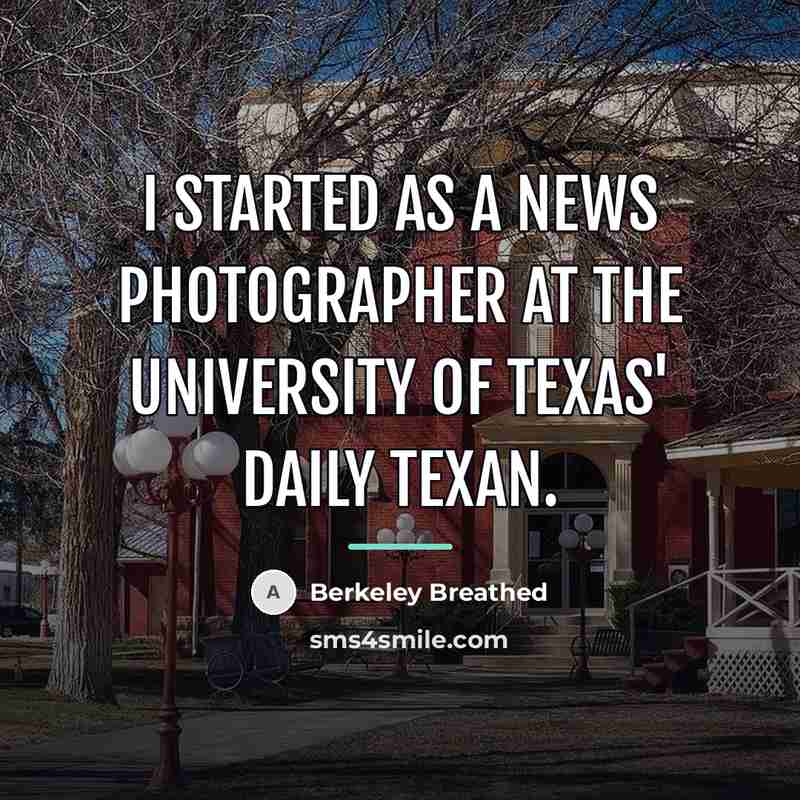 “I started as a news photographer at the University Of…” quote by Berkeley Breathed