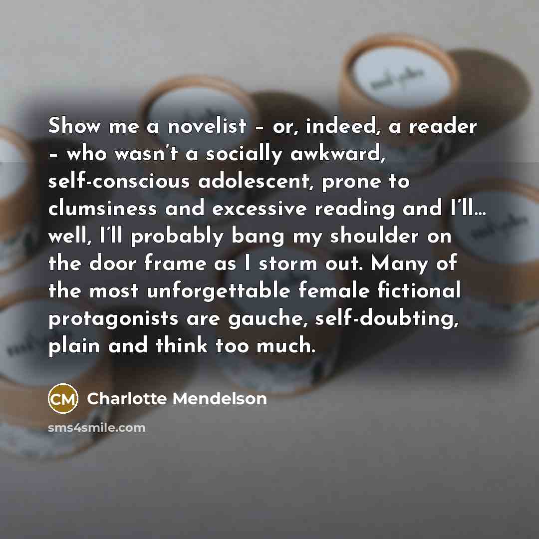“Show me a novelist – or, indeed, a reader –…” quote by Charlotte Mendelson