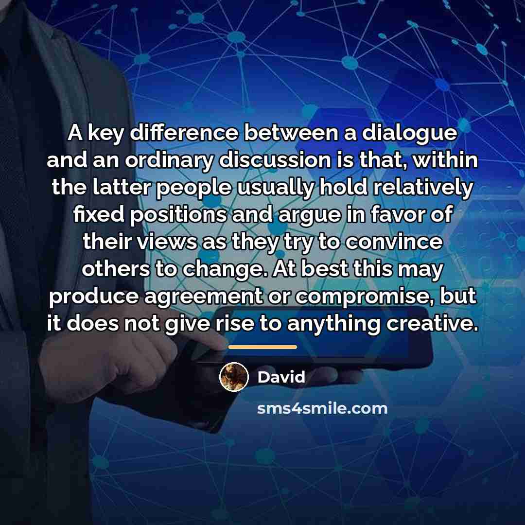 “A key difference between a dialogue and an ordinary discussion…” quote by David