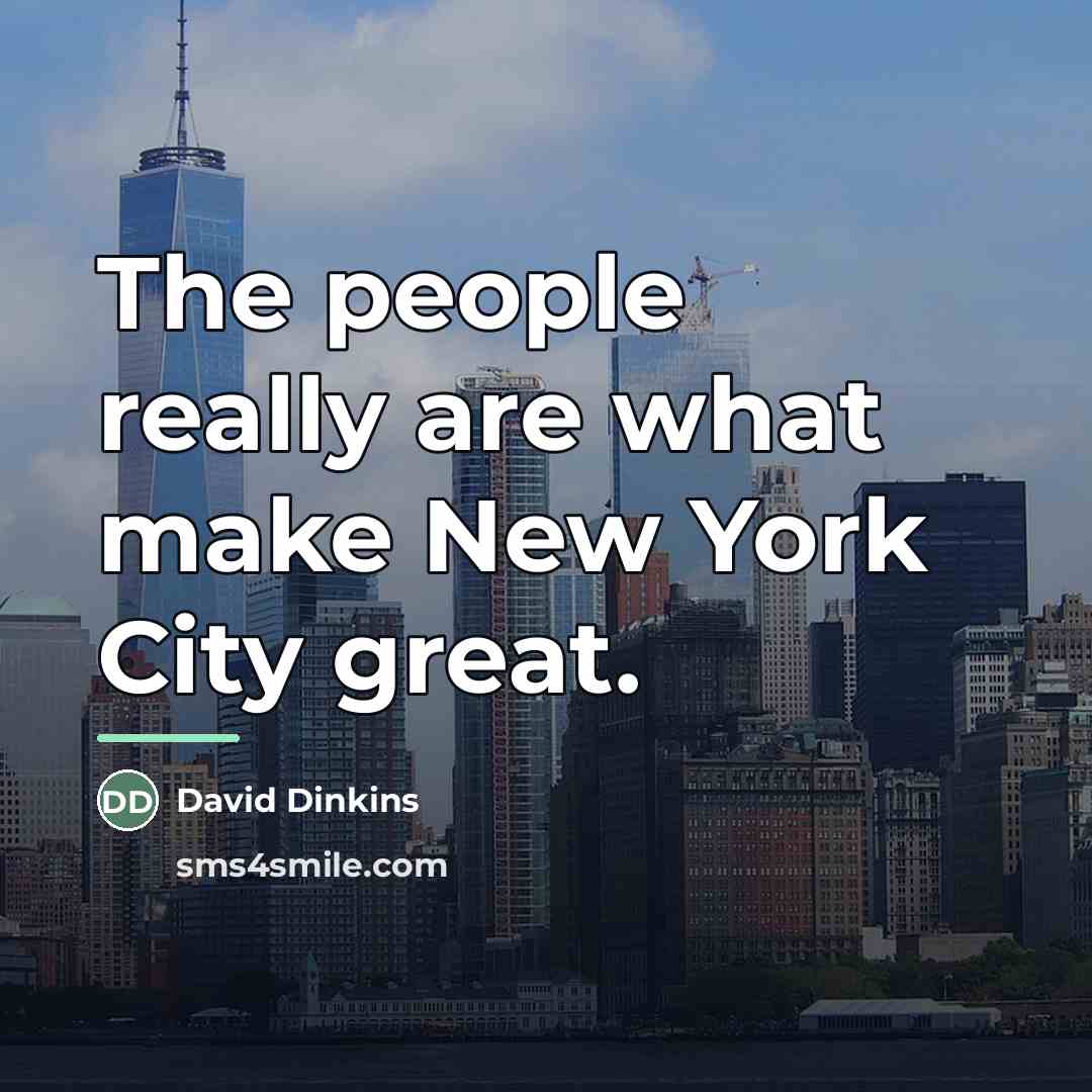 “The people really are what make New York City great.…” quote by David Dinkins