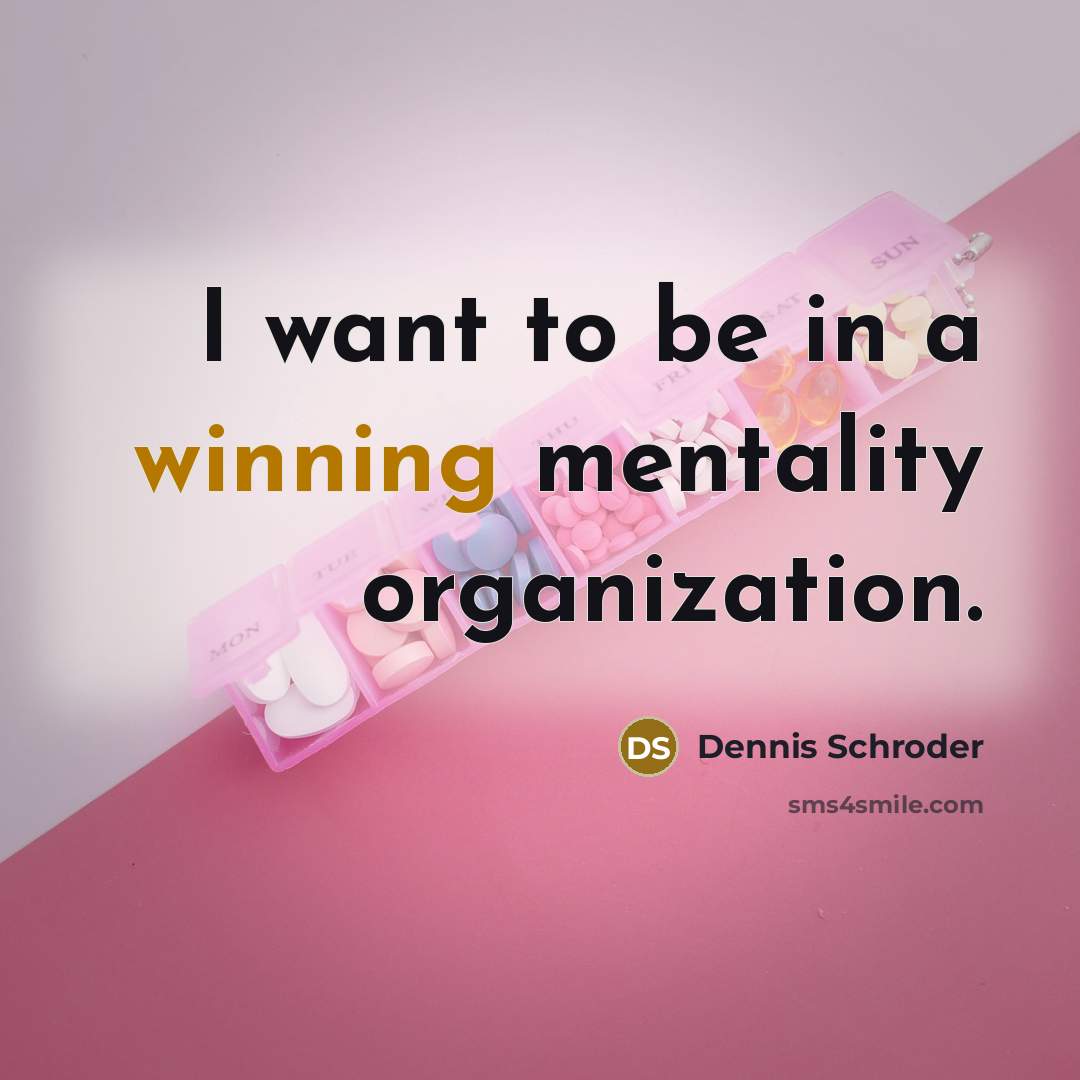 “I want to be in a winning mentality organization.…” quote by Dennis Schroder