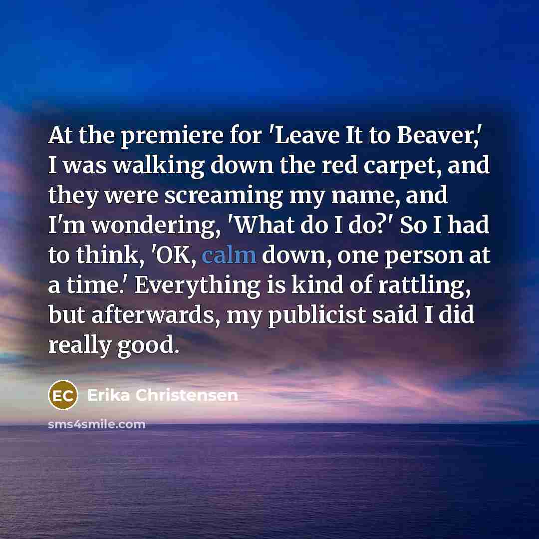 “At the premiere for 'Leave It to Beaver,' I was…” quote by Erika Christensen