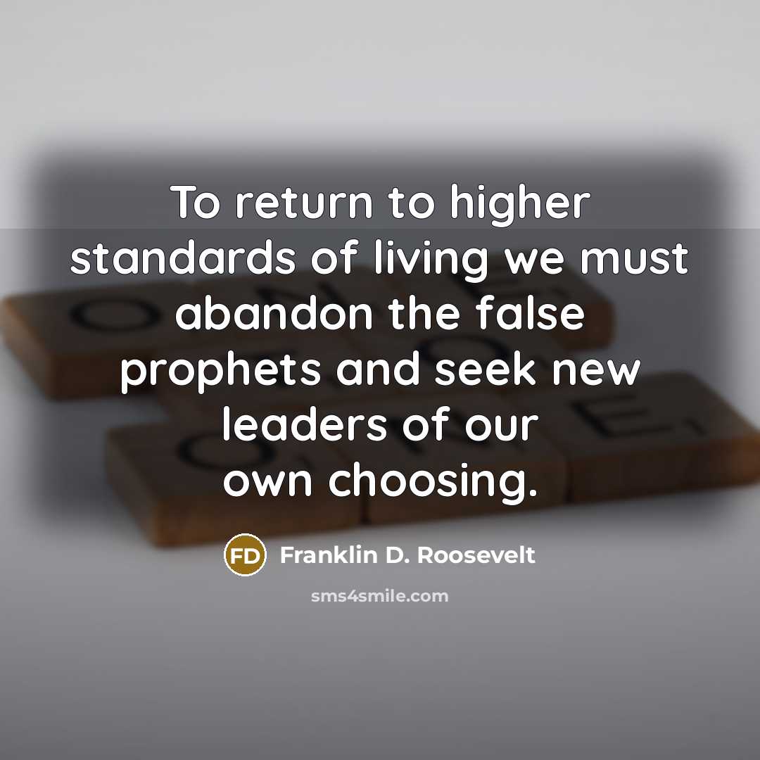 “To return to higher standards of living we must abandon…” quote by Franklin D. Roosevelt