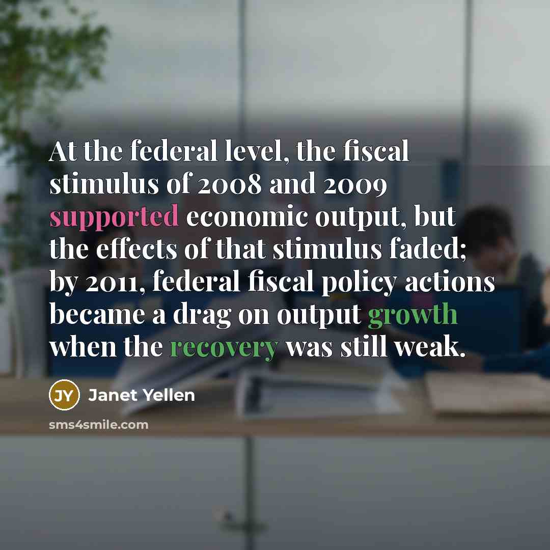 “At the federal level, the fiscal stimulus of 2008 and…” quote by Janet Yellen