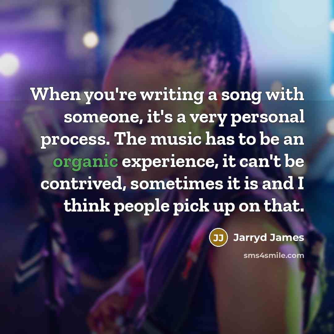 “When you're writing a song with someone, it's a very…” quote by Jarryd James