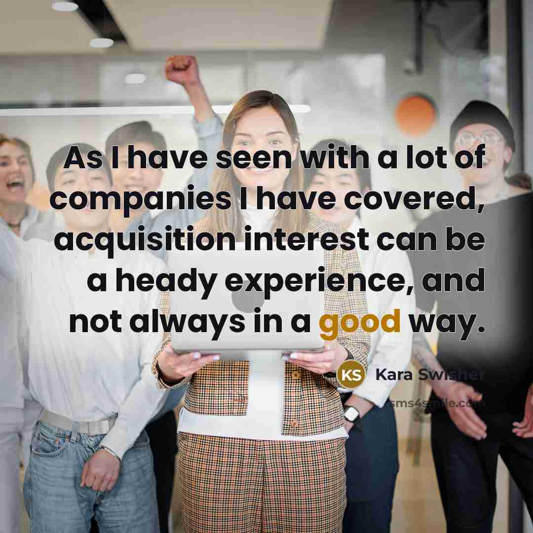 “As I have seen with a lot of companies I…” quote by Kara Swisher