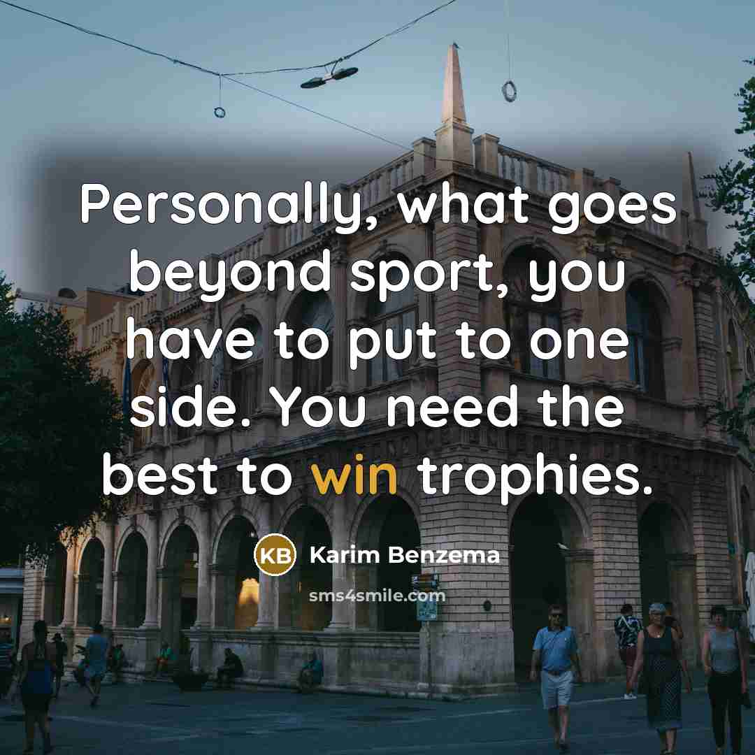 “Personally, what goes beyond sport, you have to put to…” quote by Karim Benzema
