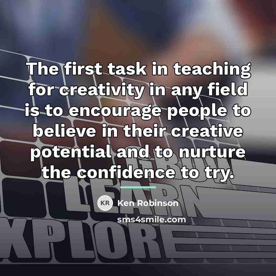 “The first task in teaching for creativity in any field…” quote by Ken Robinson