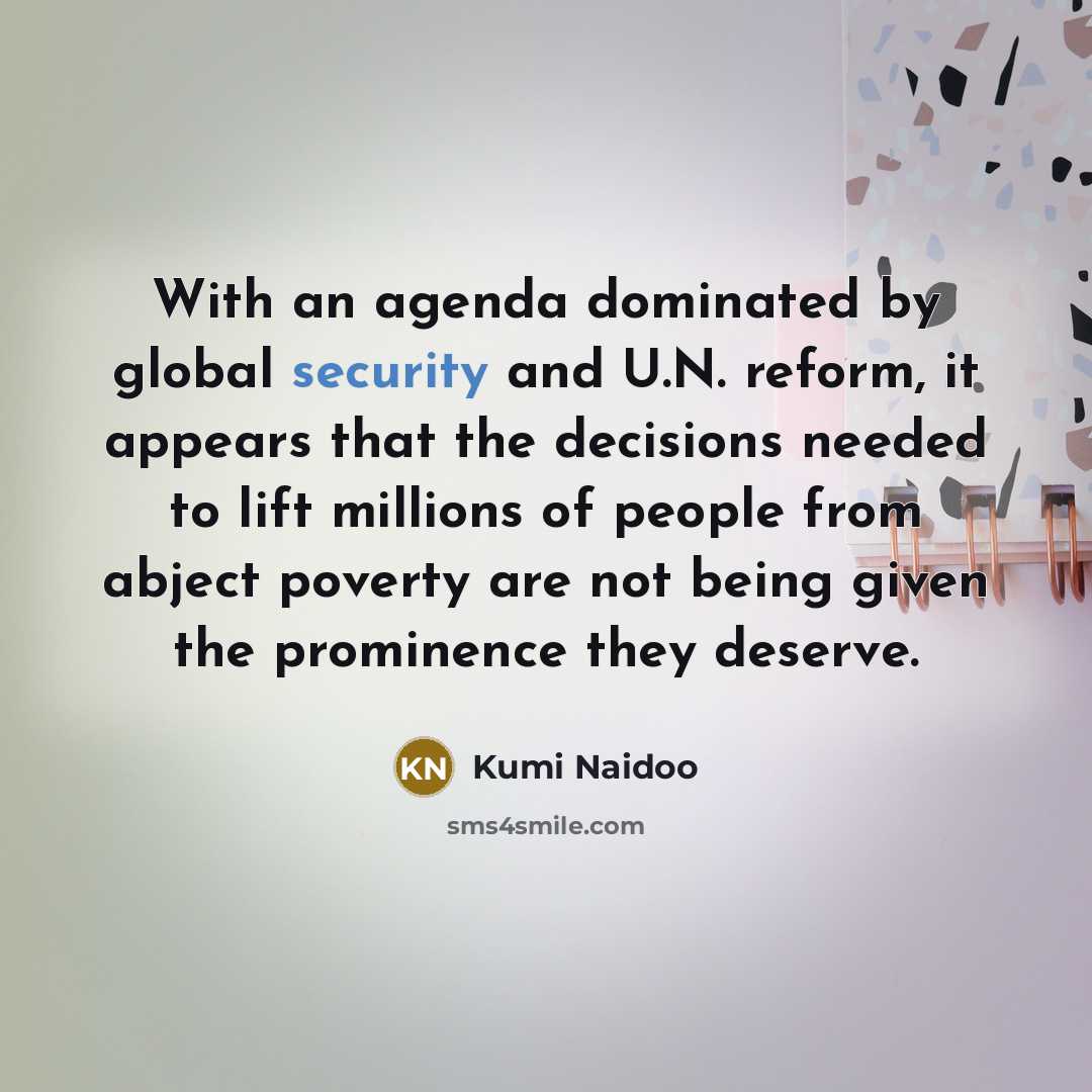 “With an agenda dominated by global security and U.N. reform,…” quote by Kumi Naidoo