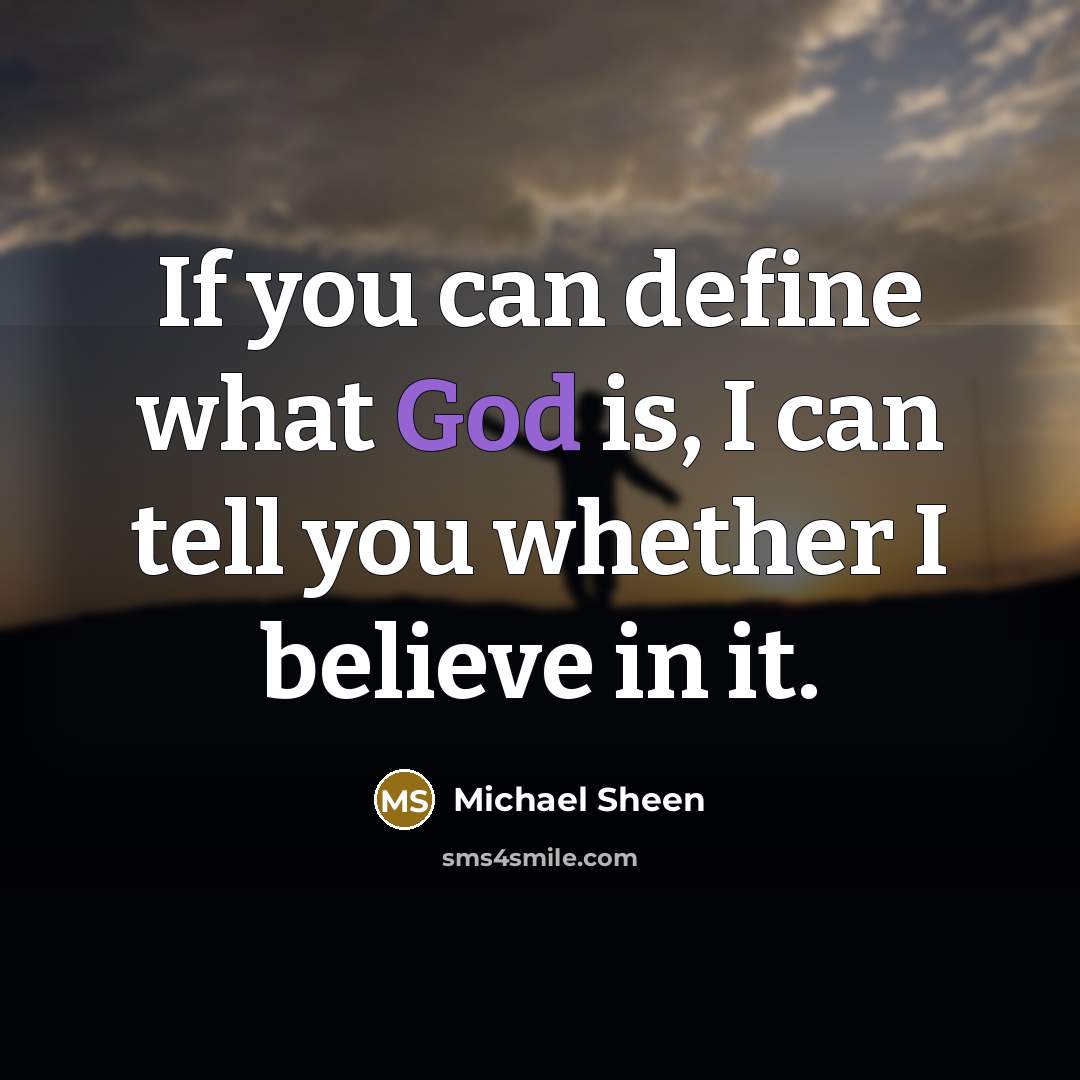 “If you can define what God is, I can tell…” quote by Michael Sheen