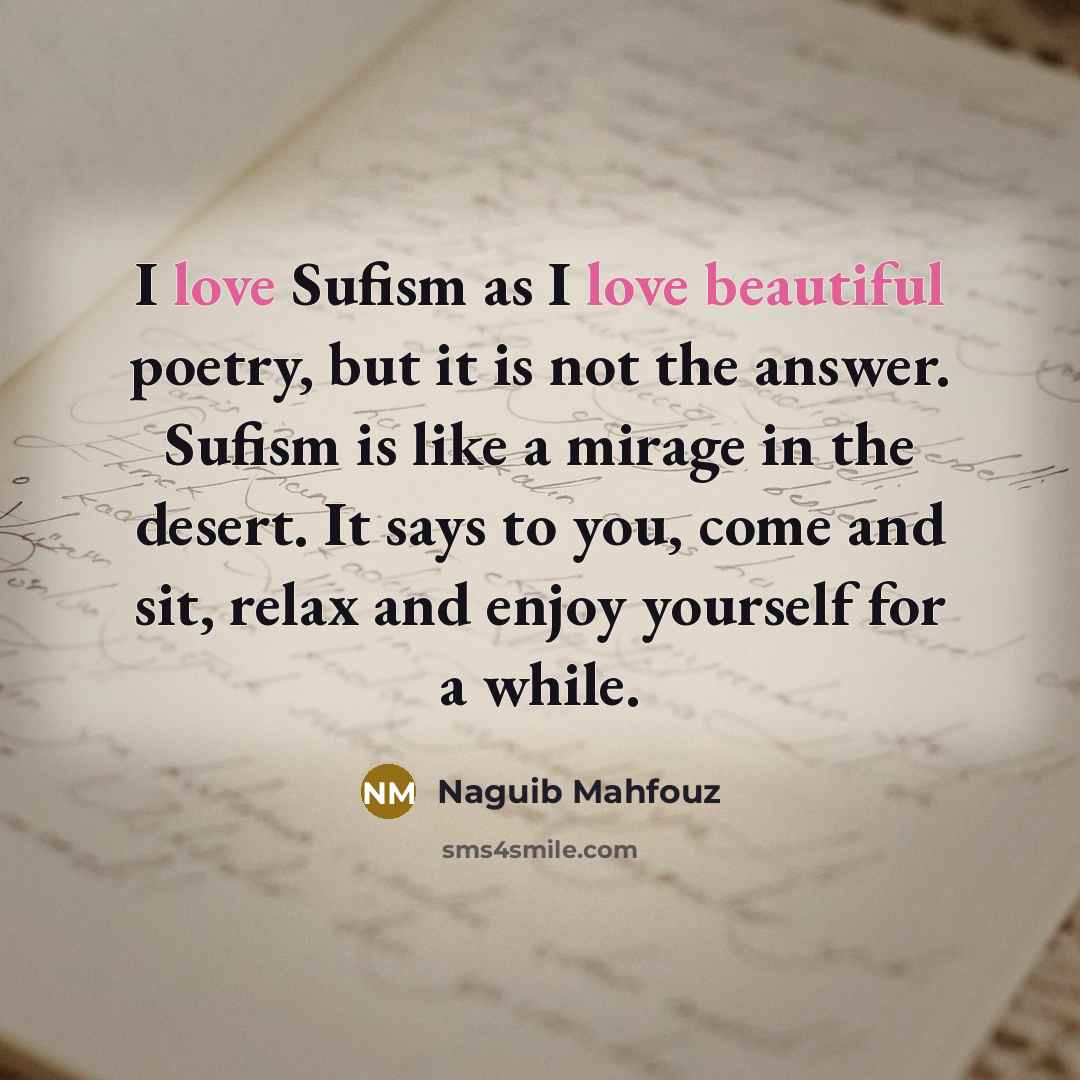 “I love Sufism as I love beautiful poetry, but it…” quote by Naguib Mahfouz