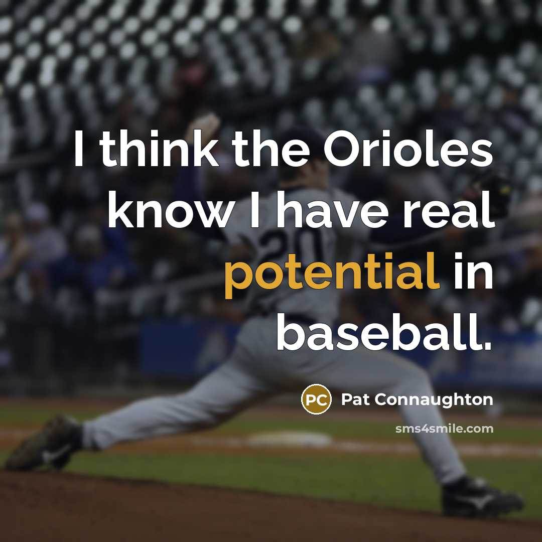“I think the Orioles know I have real potential in…” quote by Pat Connaughton