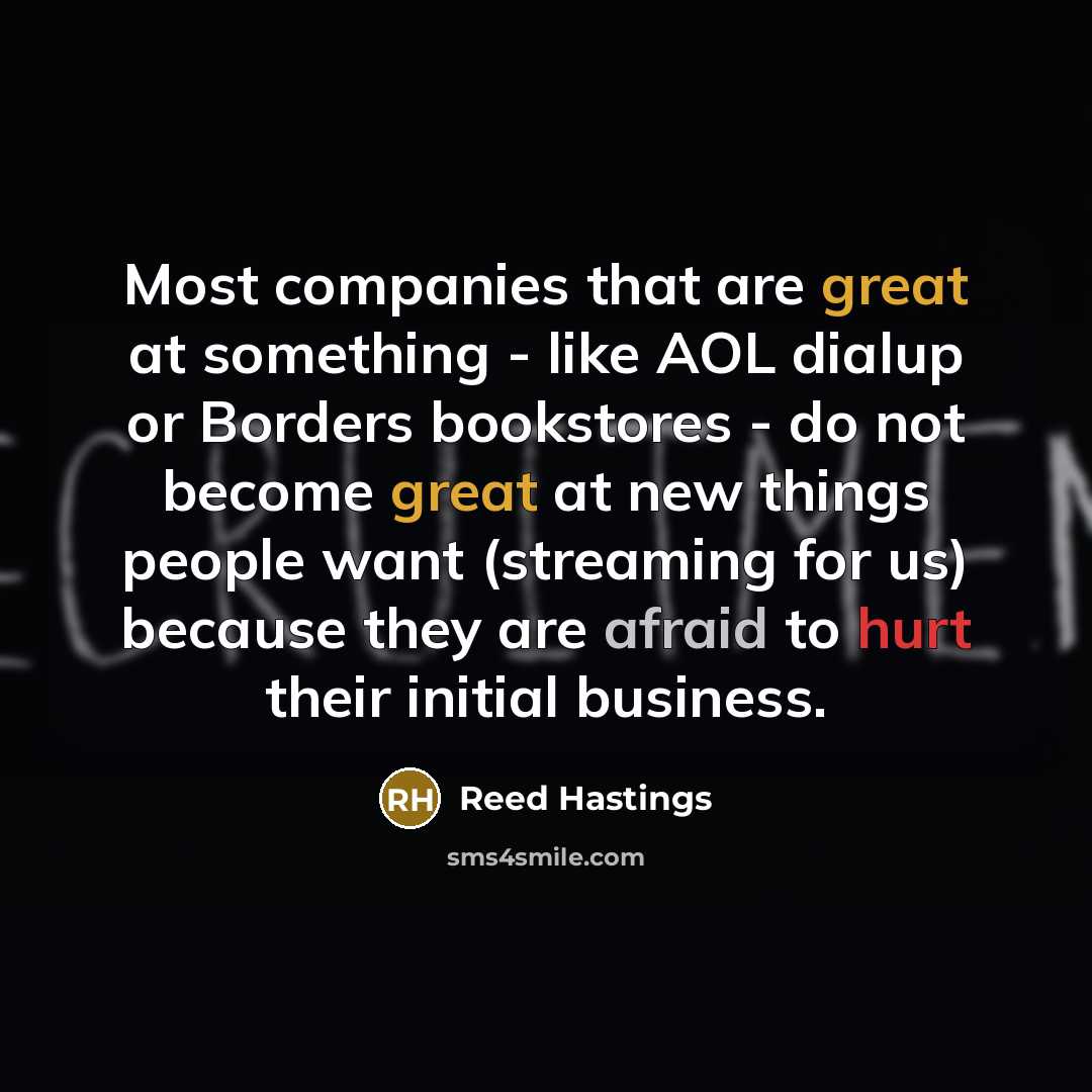 “Most companies that are great at something - like AOL…” quote by Reed Hastings