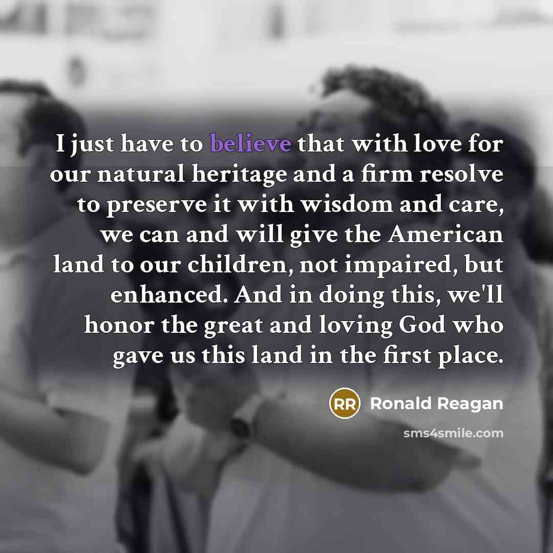 “I just have to believe that with love for our…” quote by Ronald Reagan