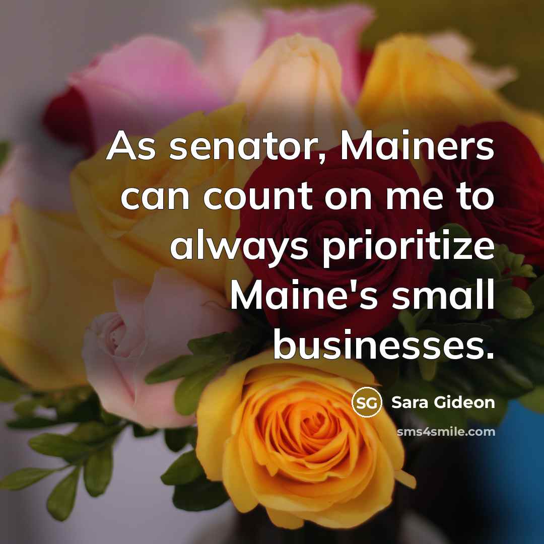“As senator, Mainers can count on me to always prioritize…” quote by Sara Gideon
