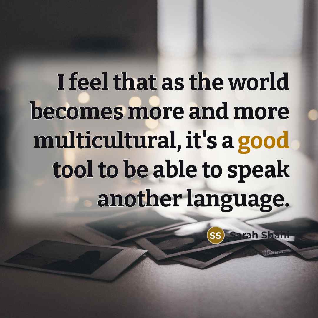 “I feel that as the world becomes more and more…” quote by Sarah Shahi