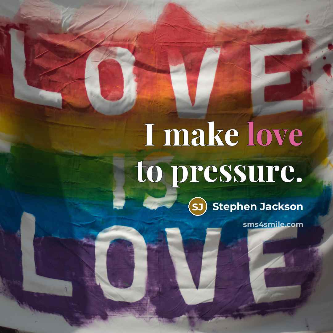 “I make love to pressure.…” quote by Stephen Jackson