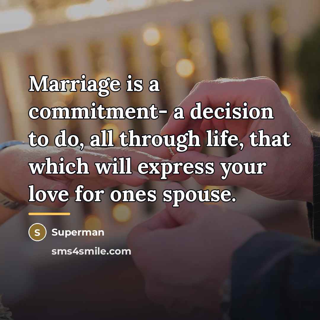 “Marriage is a commitment- a decision to do, all through…” quote by Superman