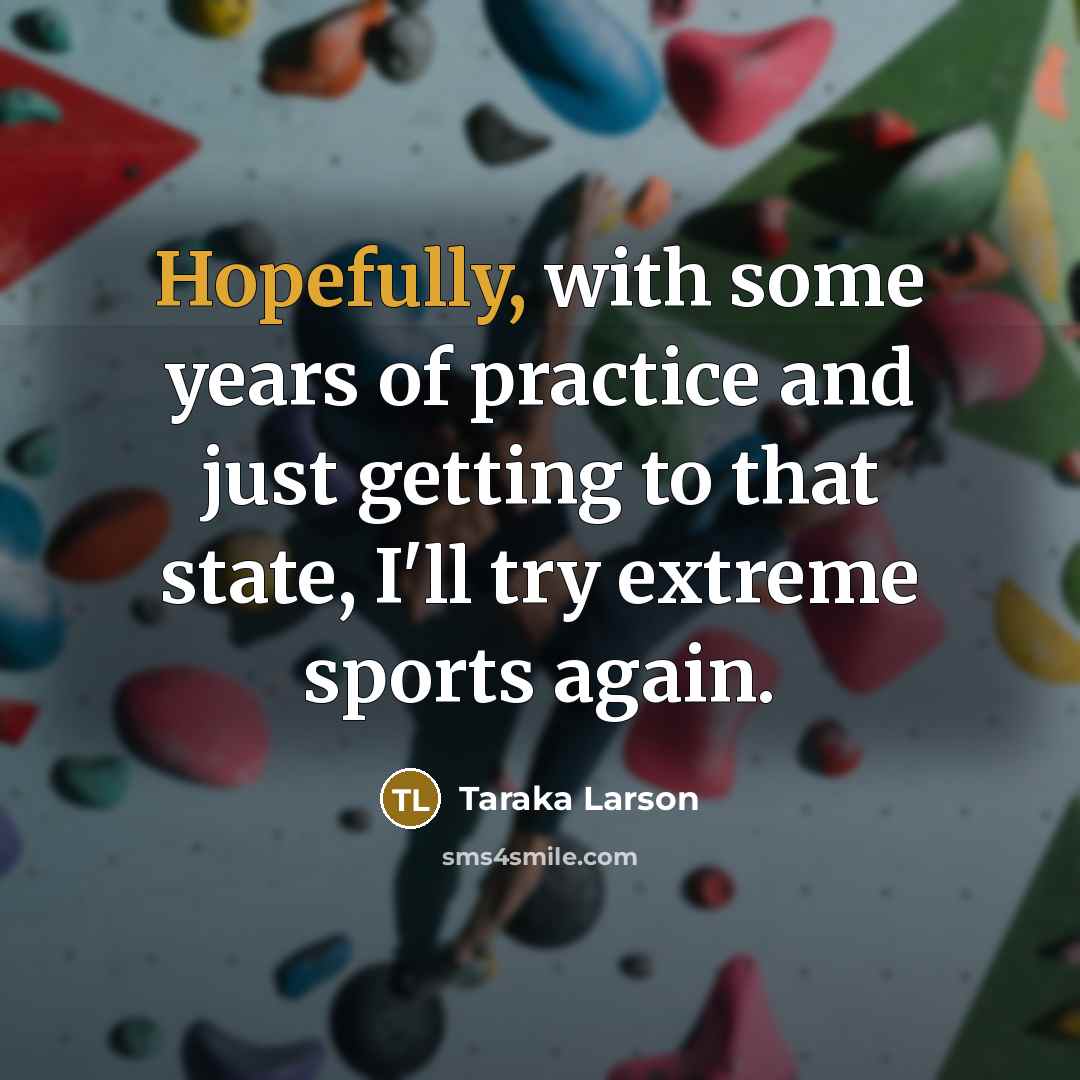 “Hopefully, with some years of practice and just getting to…” quote by Taraka Larson