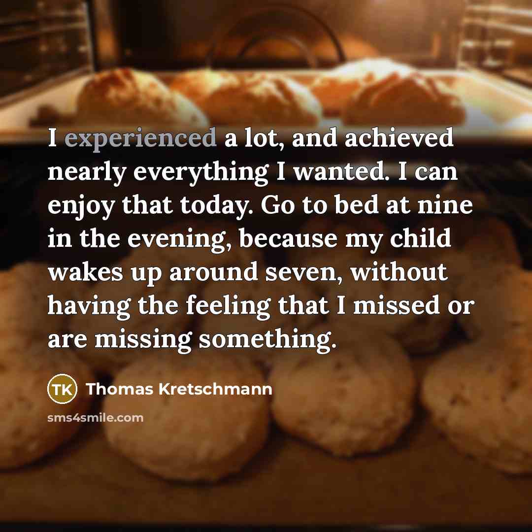 “I experienced a lot, and achieved nearly everything I wanted.…” quote by Thomas Kretschmann