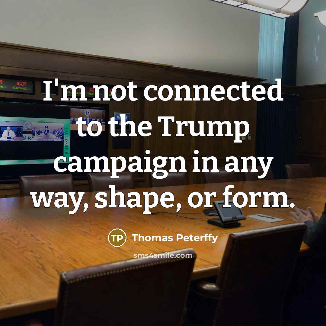 “I'm not connected to the Trump campaign in any way,…” quote by Thomas Peterffy