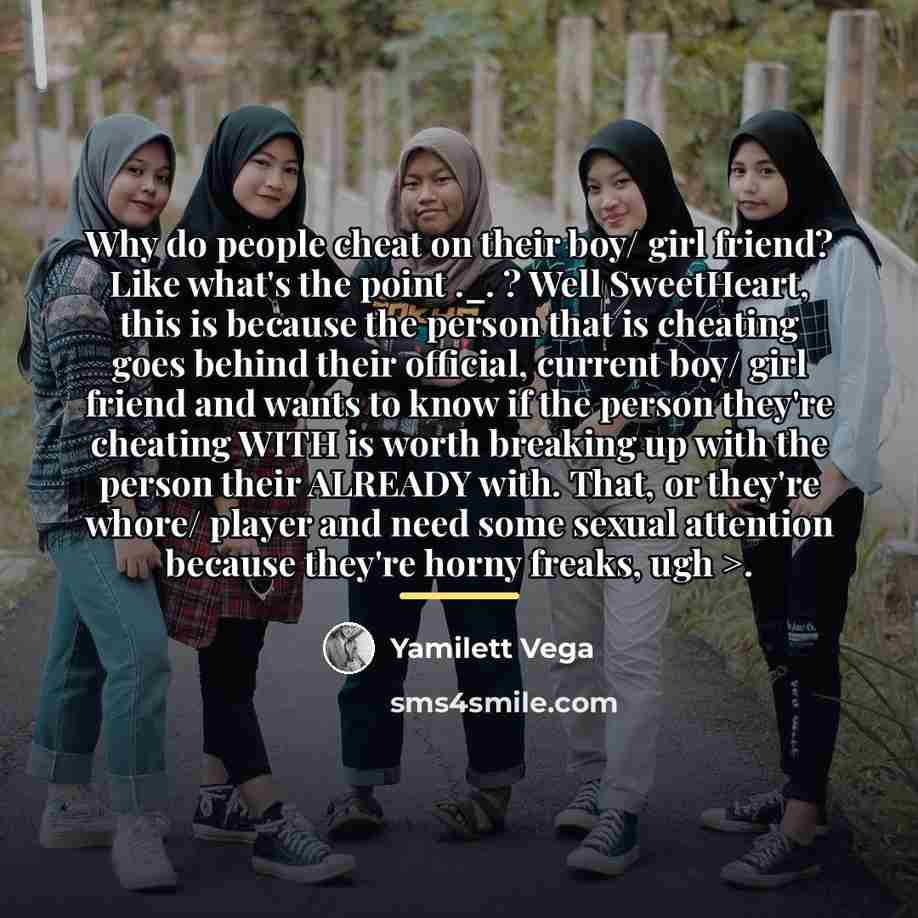 “Why do people cheat on their boy/ girl friend? Like…” quote by Yamilett Vega