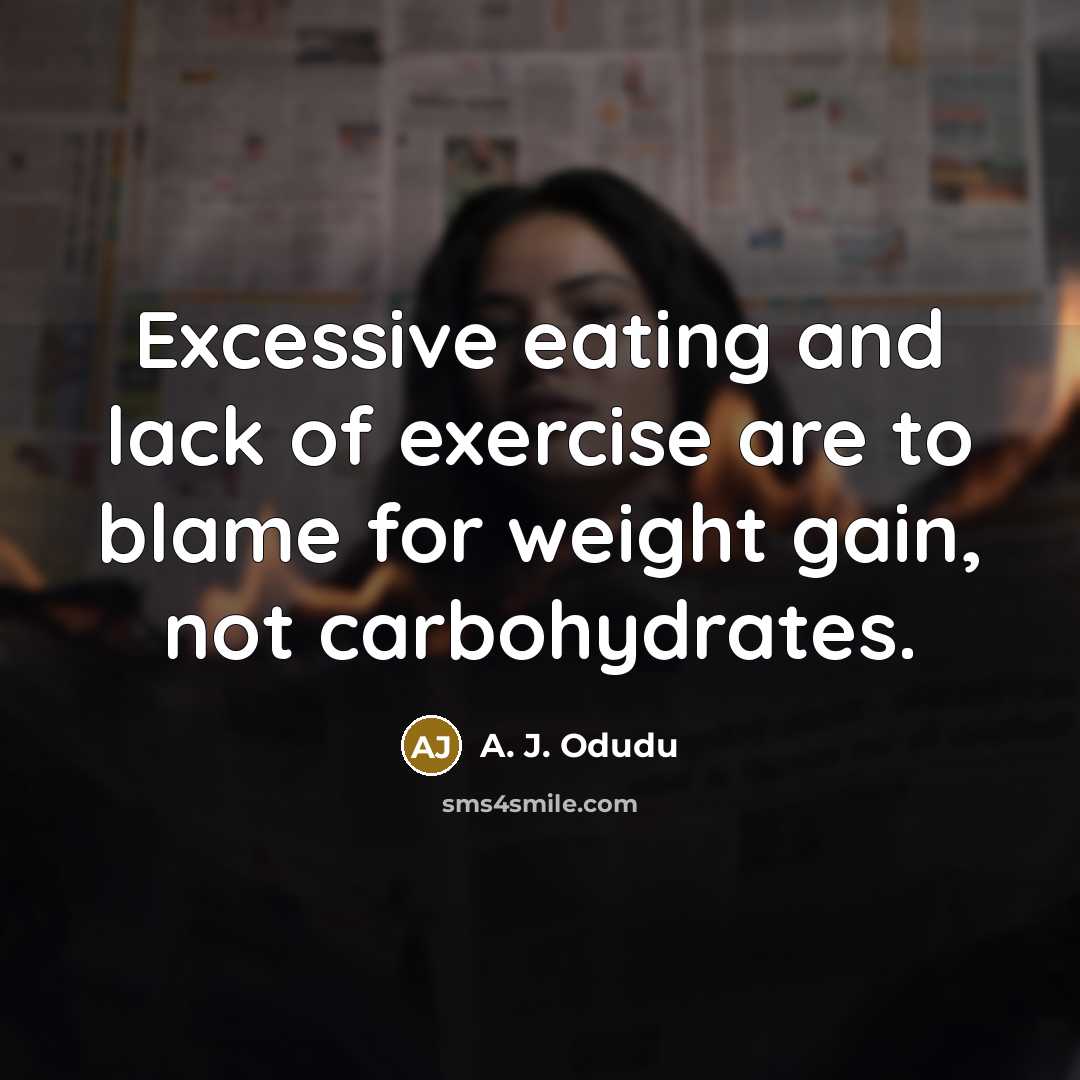 “Excessive eating and lack of exercise are to blame for…” quote by A. J. Odudu