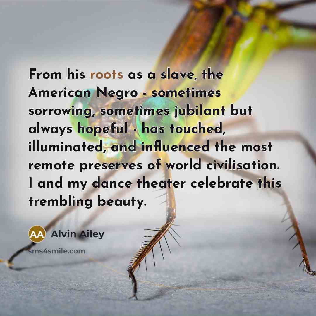 “From his roots as a slave, the American Negro -…” quote by Alvin Ailey