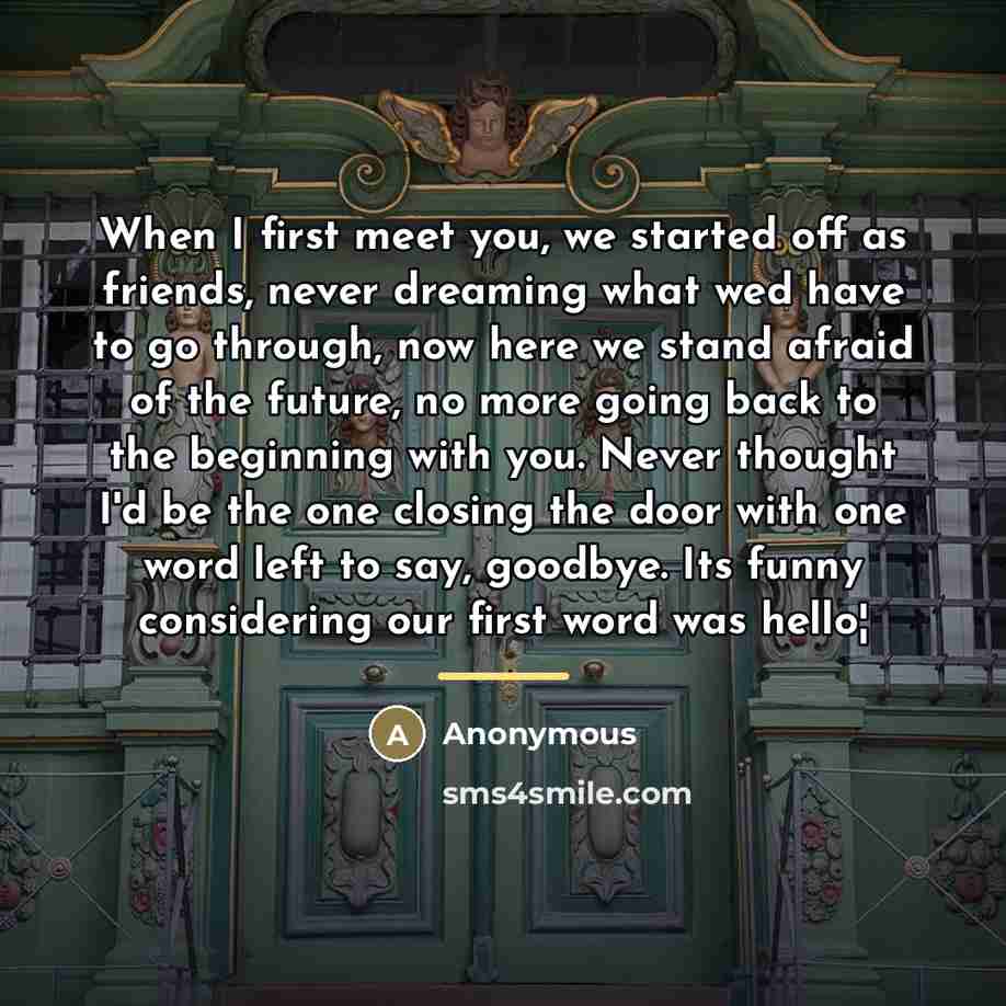 “When I first meet you, we started off as friends,…” quote by Anonymous