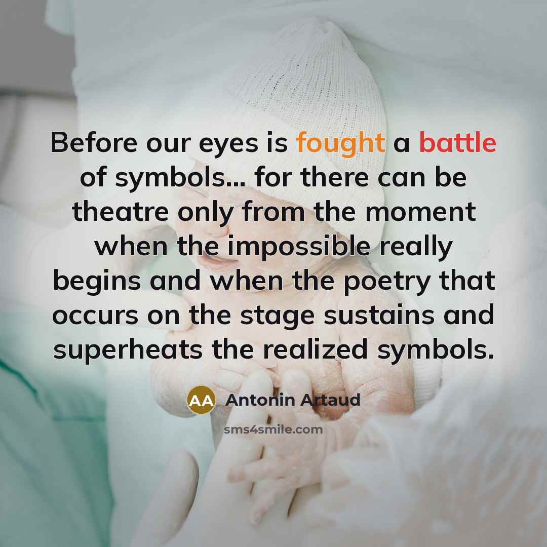 “Before our eyes is fought a battle of symbols... for…” quote by Antonin Artaud