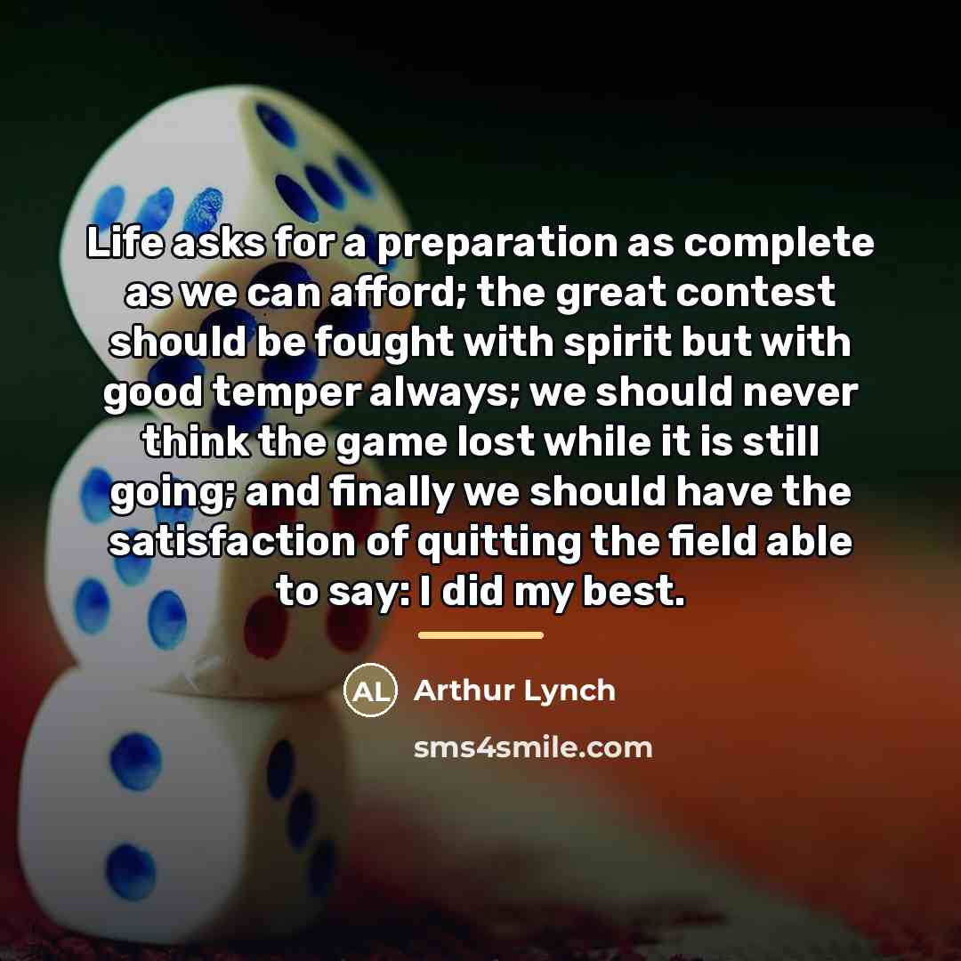 “Life asks for a preparation as complete as we can…” quote by Arthur Lynch