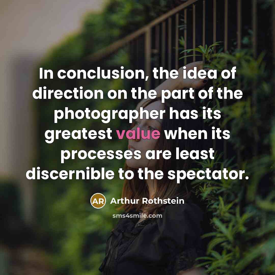 “In conclusion, the idea of direction on the part of…” quote by Arthur Rothstein