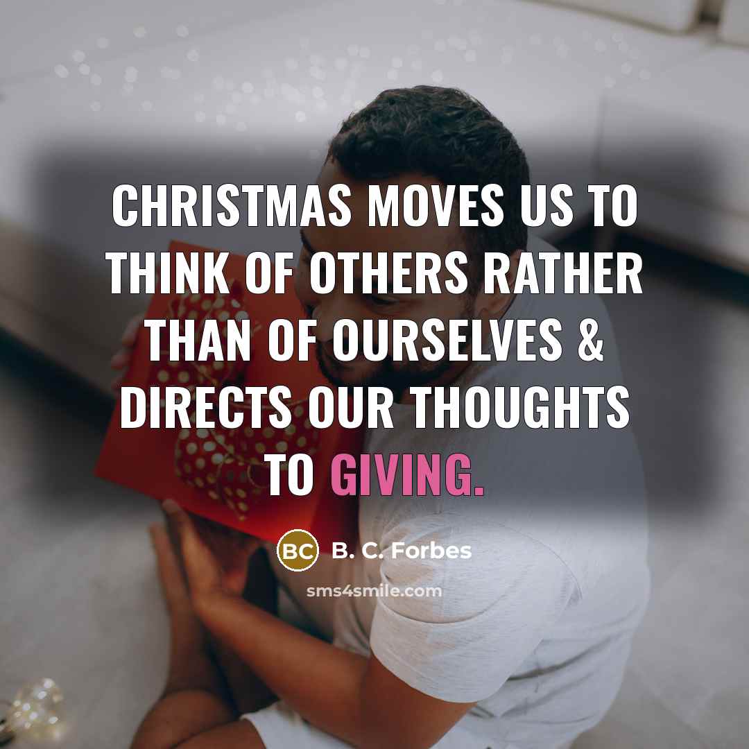 “Christmas moves us to think of others rather than of…” quote by B. C. Forbes