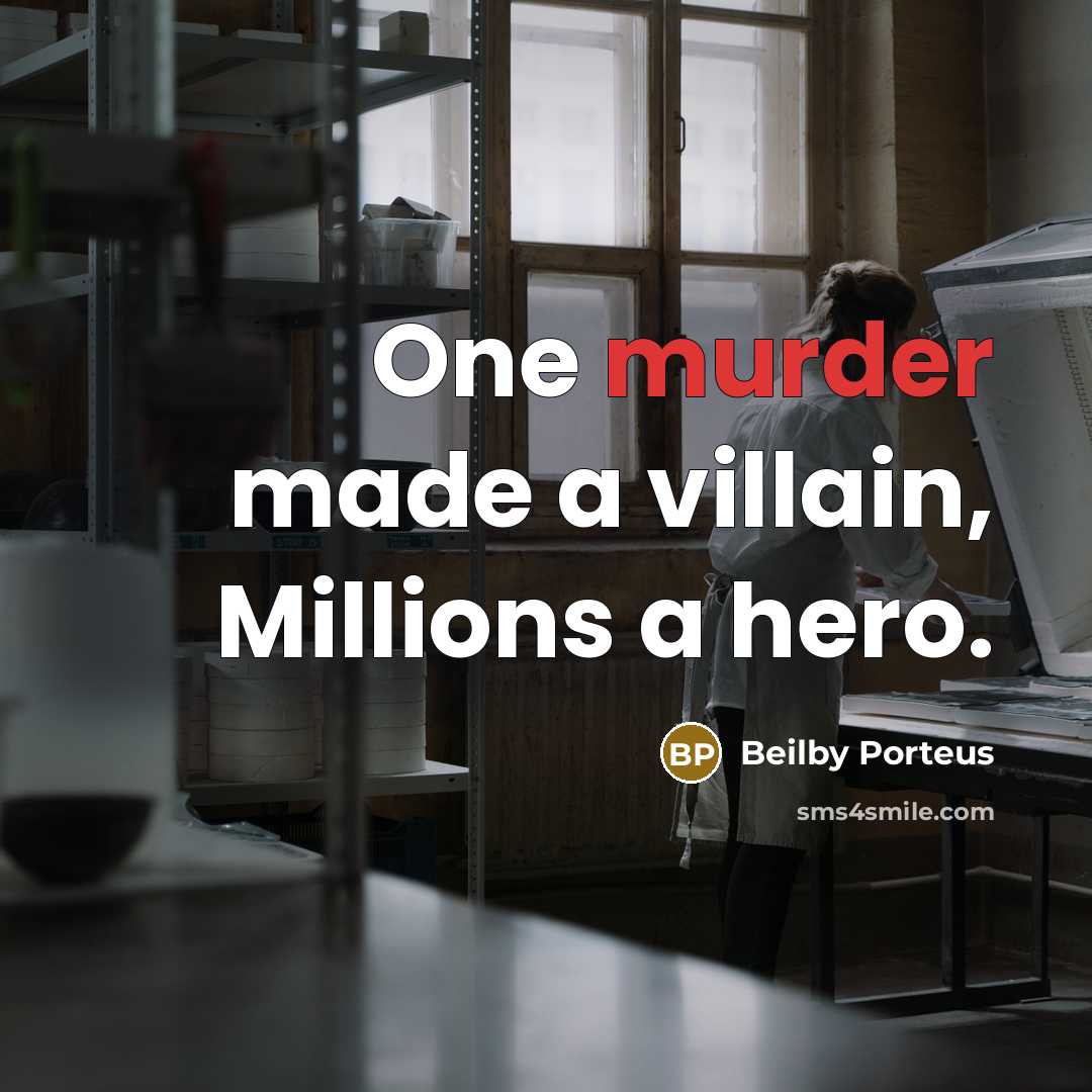 “One murder made a villain, Millions a hero.…” quote by Beilby Porteus