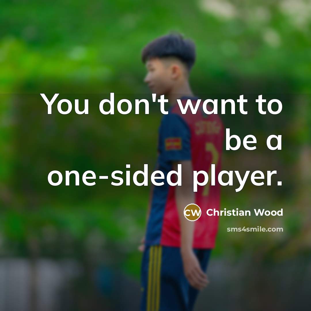 “You don't want to be a one-sided player.” quote by Christian Wood