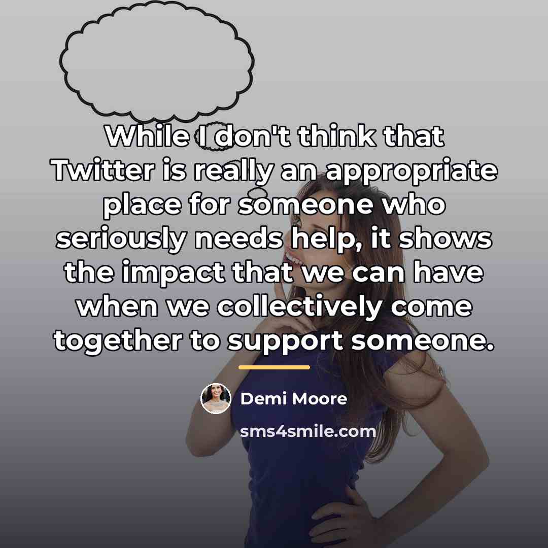 “While I don't think that Twitter is really an appropriate…” quote by Demi Moore