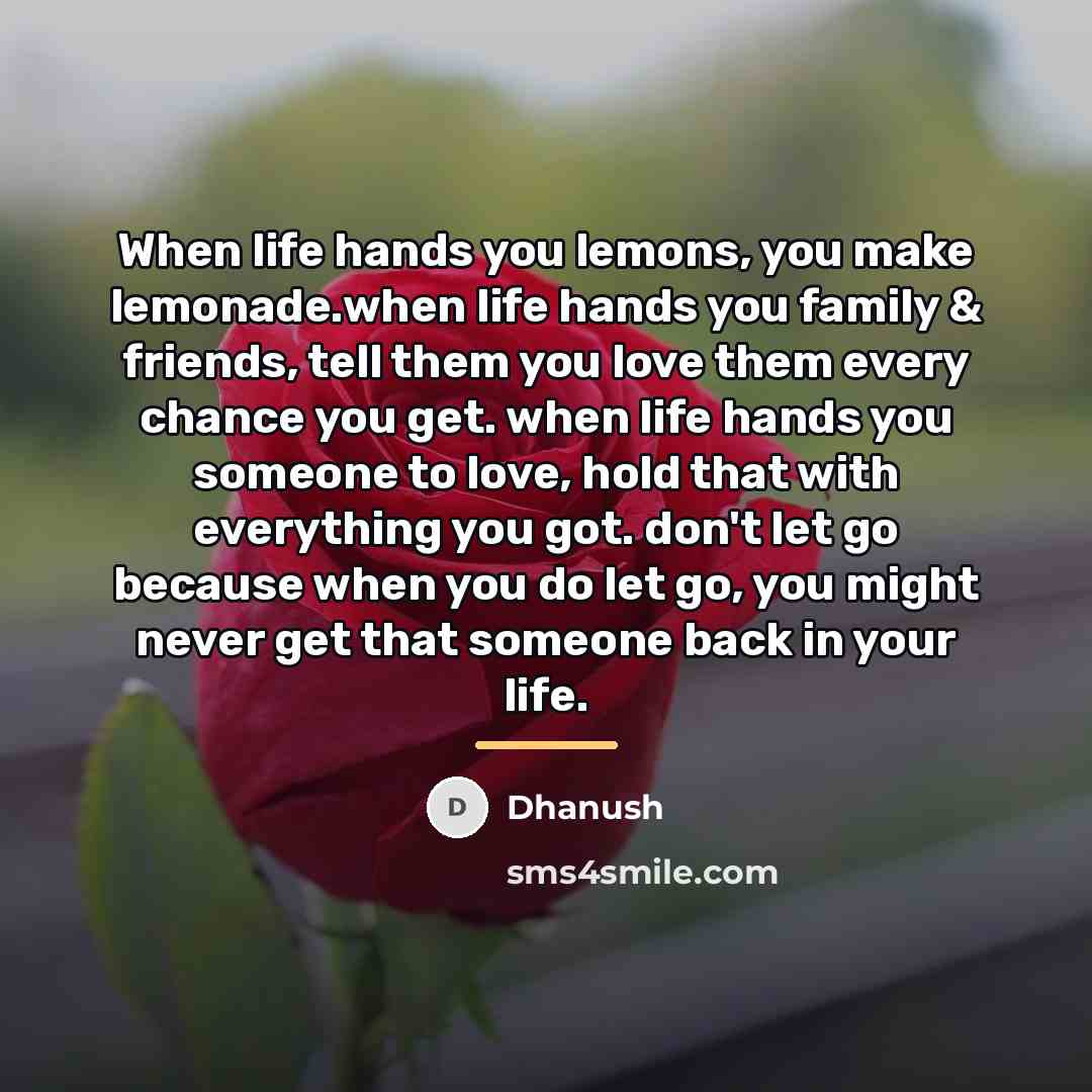 “When life hands you lemons, you make lemonade.when life hands…” quote by Dhanush