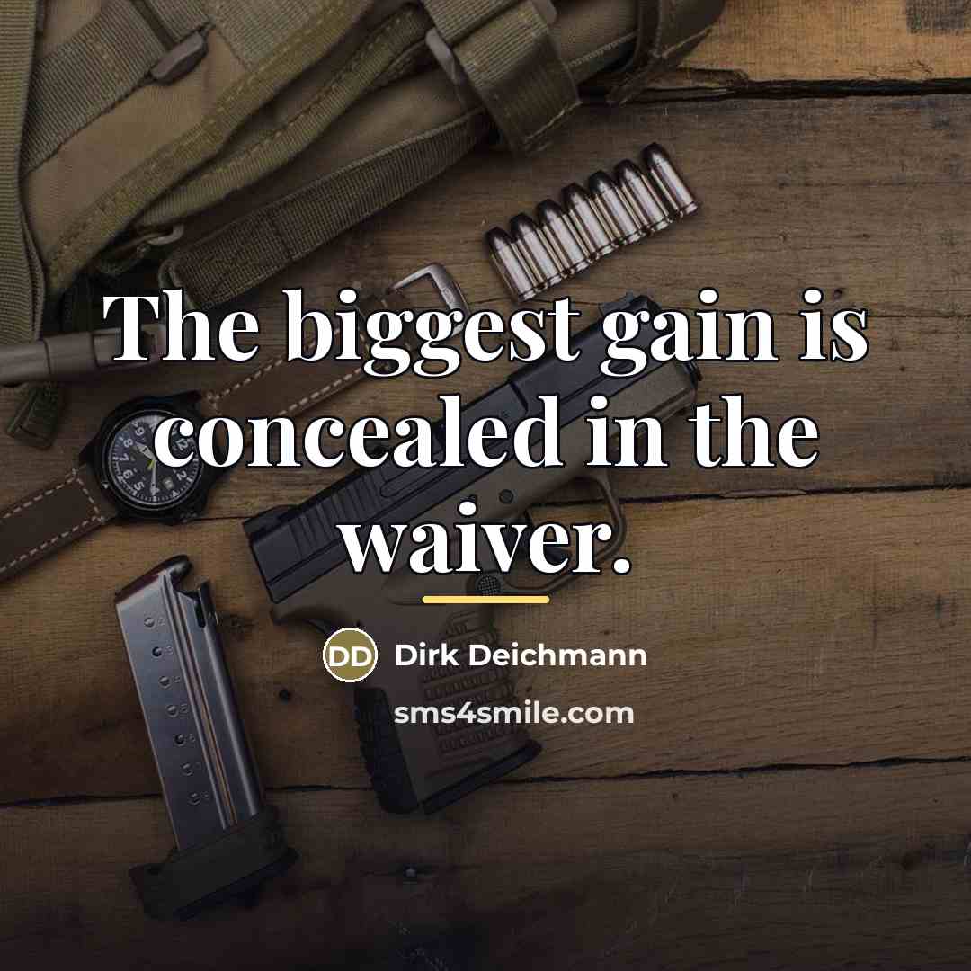 “The biggest gain is concealed in the waiver.…” quote by Dirk Deichmann