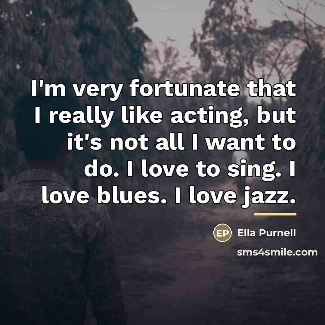 “I'm very fortunate that I really like acting, but it's…” quote by Ella Purnell