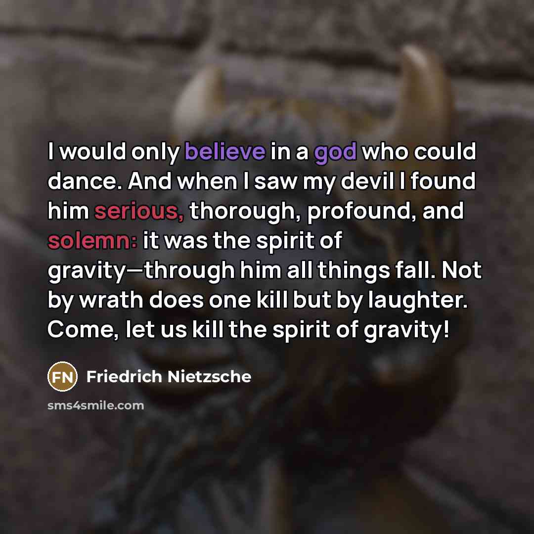 “I would only believe in a god who could dance.…” quote by Friedrich Nietzsche